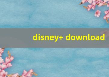 disney+ download